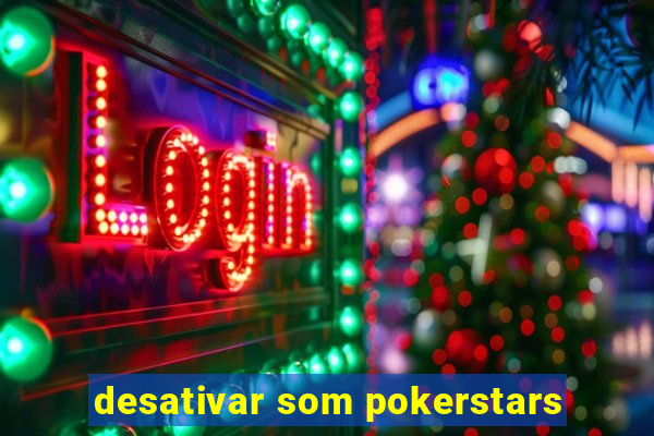 desativar som pokerstars